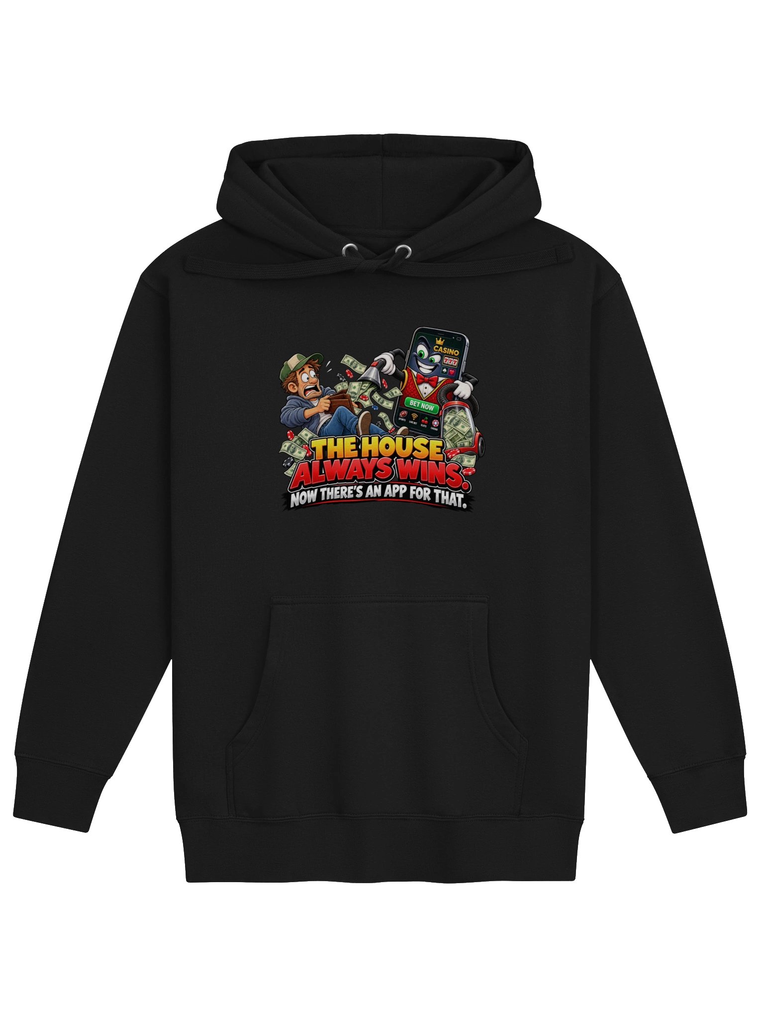 THE HOUSE ALWAYS WINS. NOW THERE’S AN APP FOR THAT. HOODIE product image (1)
