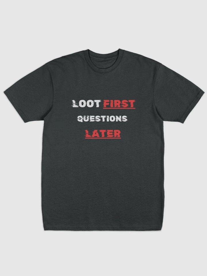 Loot First Unisex Tee product image (1)