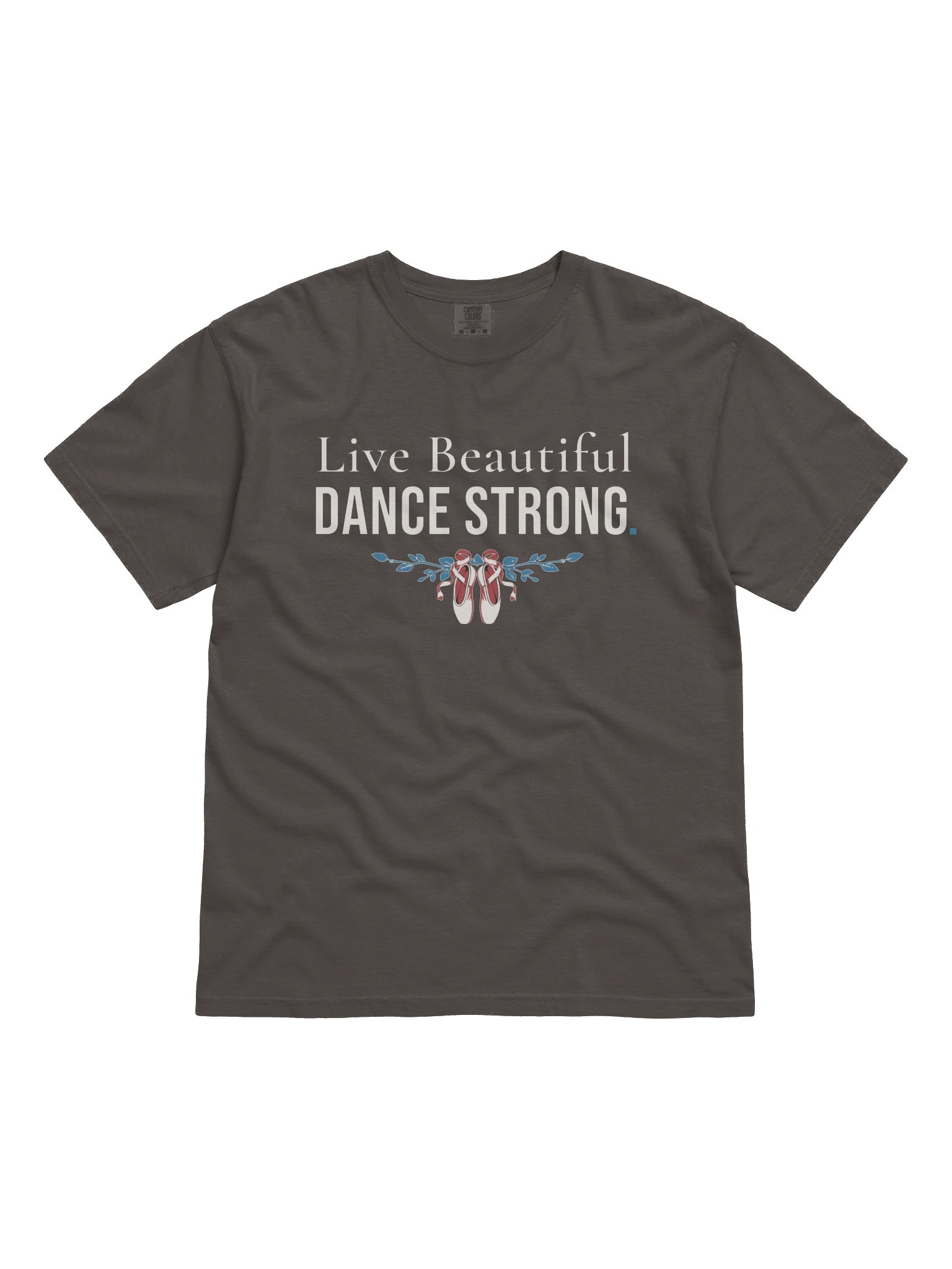 Live Beautiful. DANCE STRONG. Classic Graphic Tee product image (12)