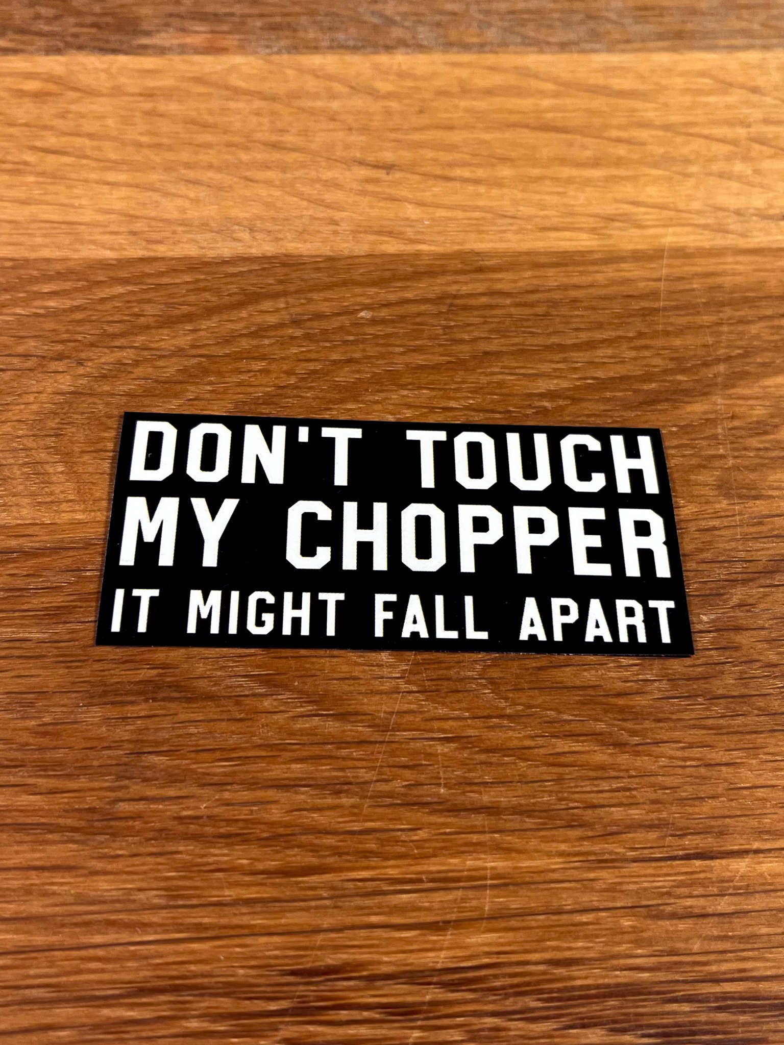 Don't Touch My Chopper - It Might Fall Apart Sticker (2 pack) product image (2)