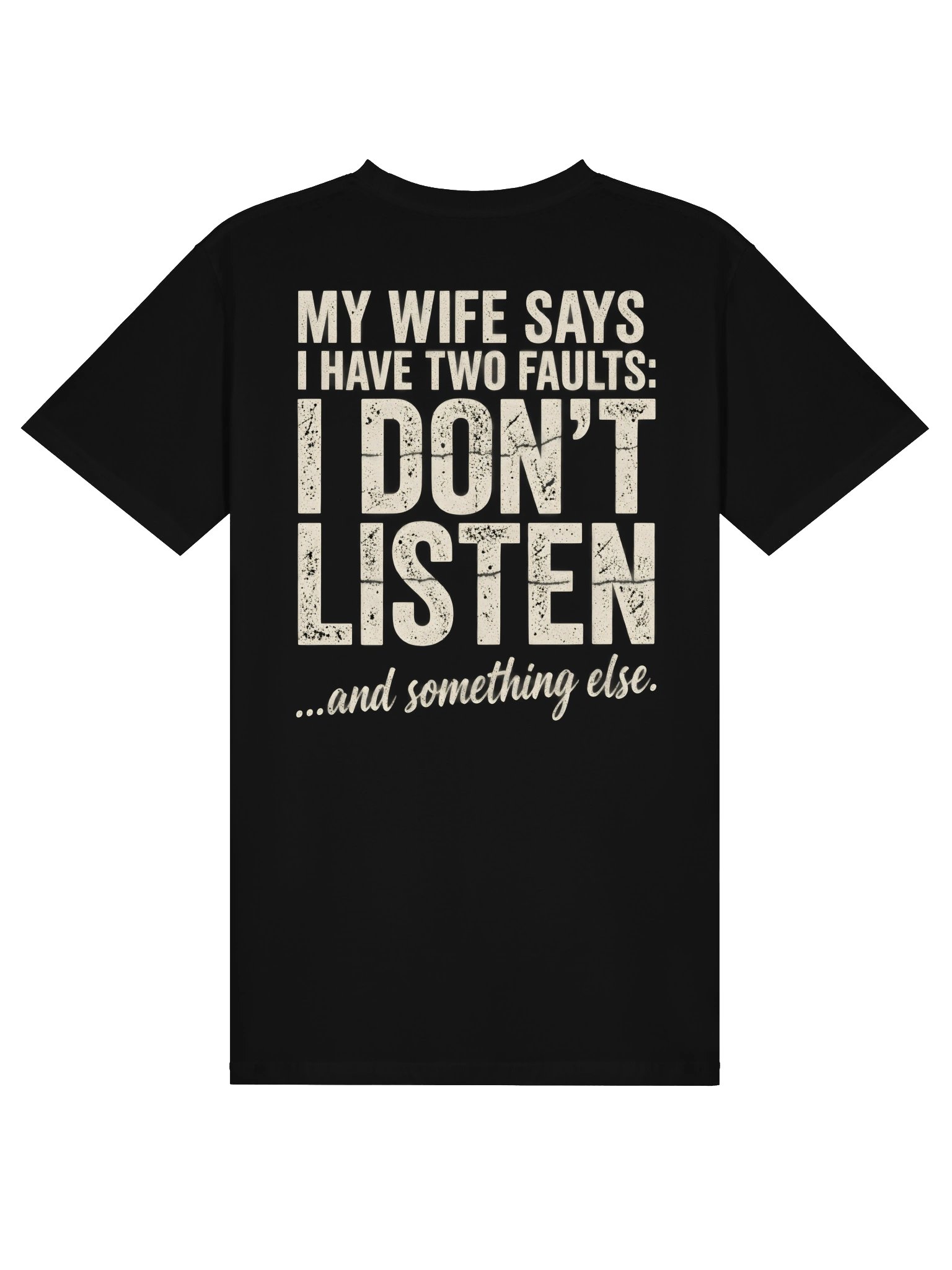 My wife says I have two faults: I don't listen and something else product image (2)