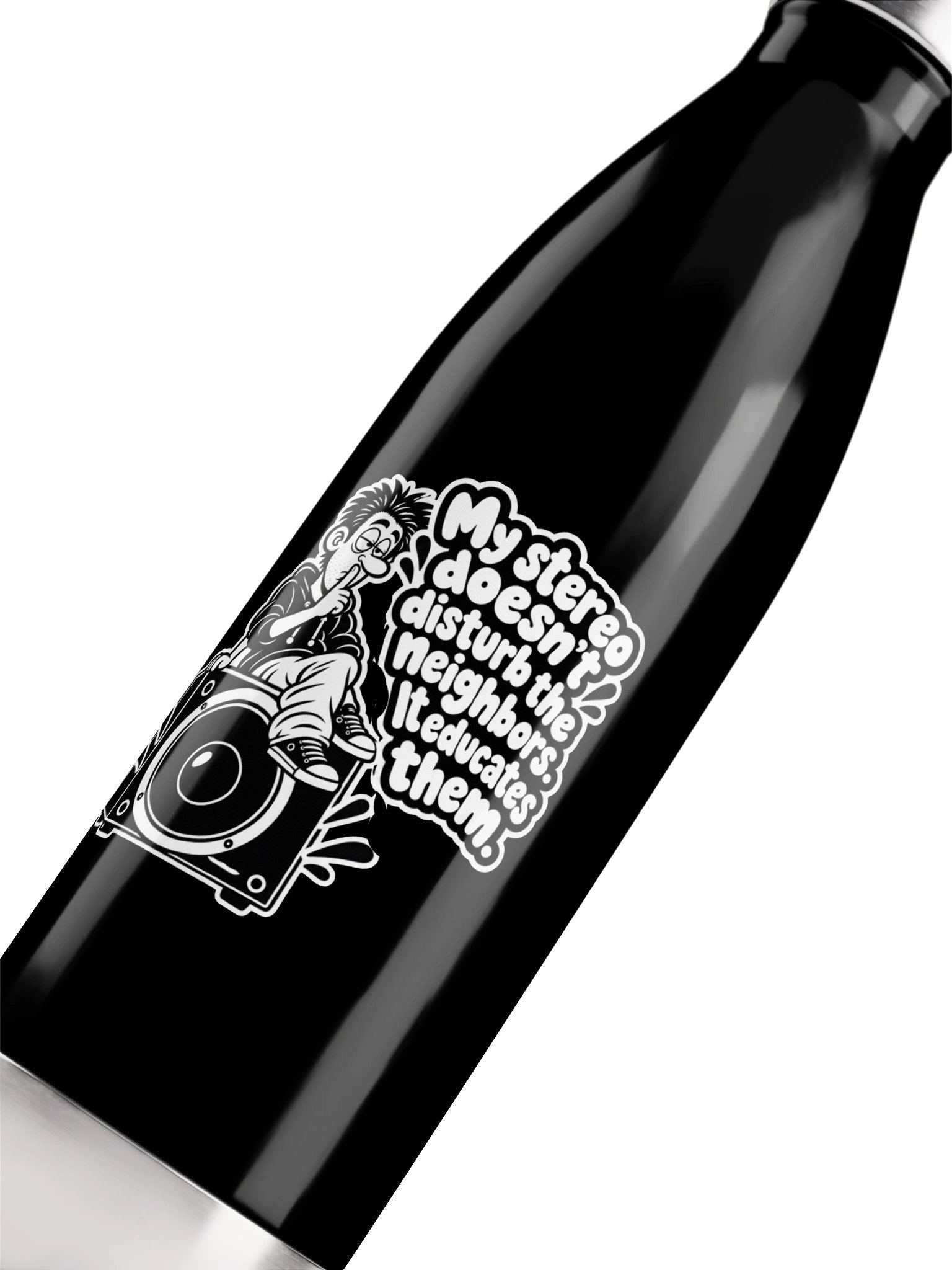 My Stereo Does't Disturb The Neighbours, It Educates Them - Bottle product image (5)