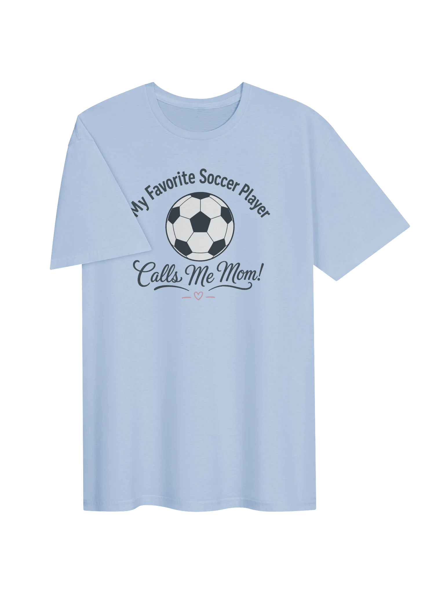 My Favorite Soccer Player Calls Me Mom Tee product image (3)