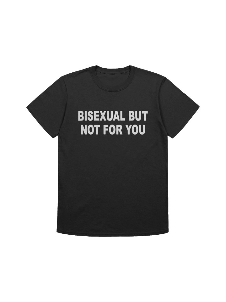Bisexual But Not For You T-Shirt product image (1)