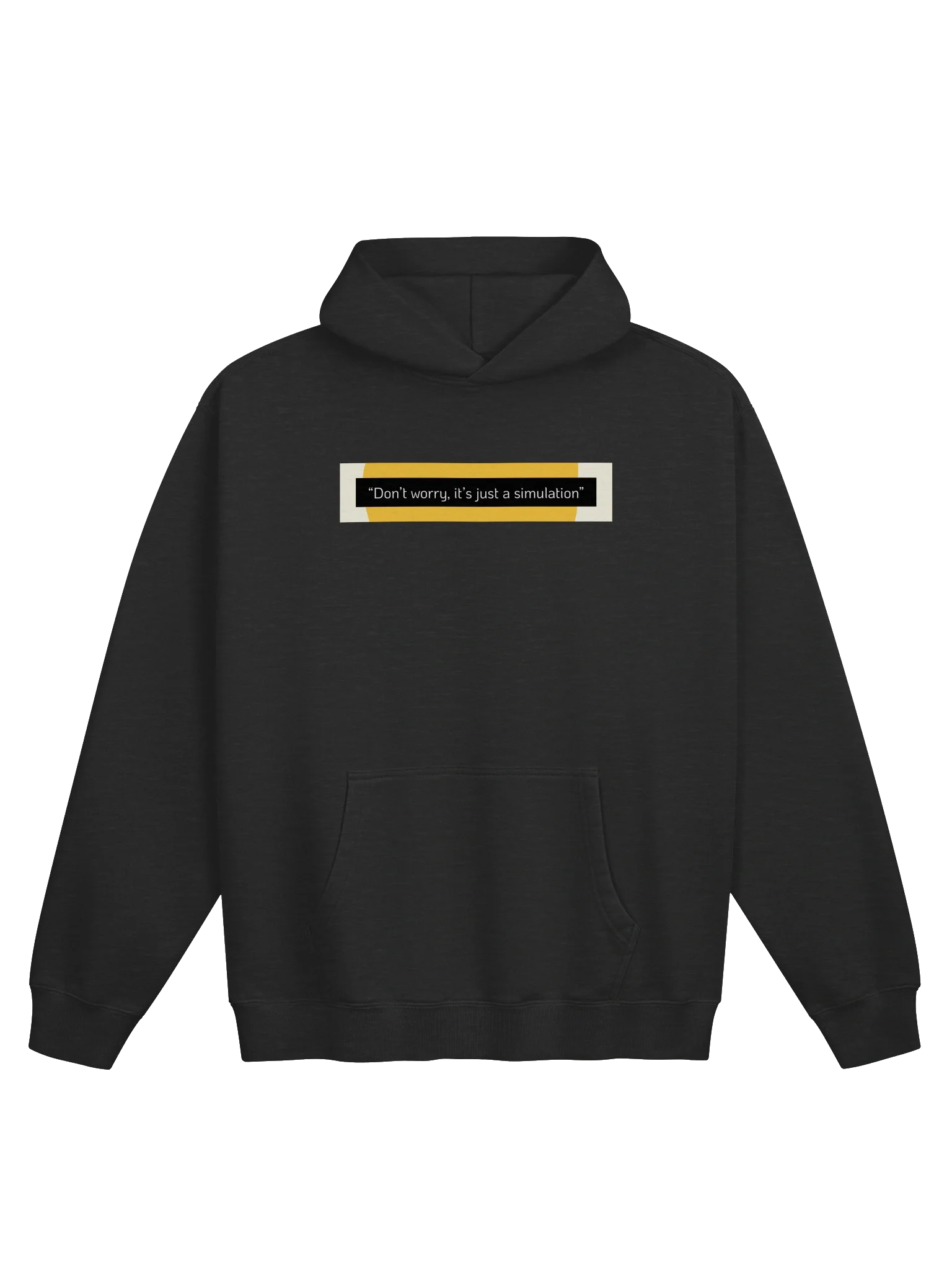 Don't worry, it's just a simulation |HOODIE