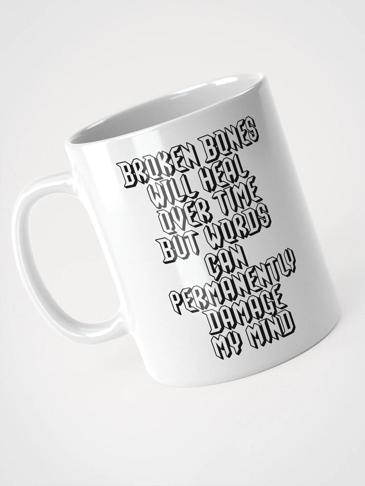Broken Bones Will Heal Over Time But Words - White Coffee Mug product image (3)