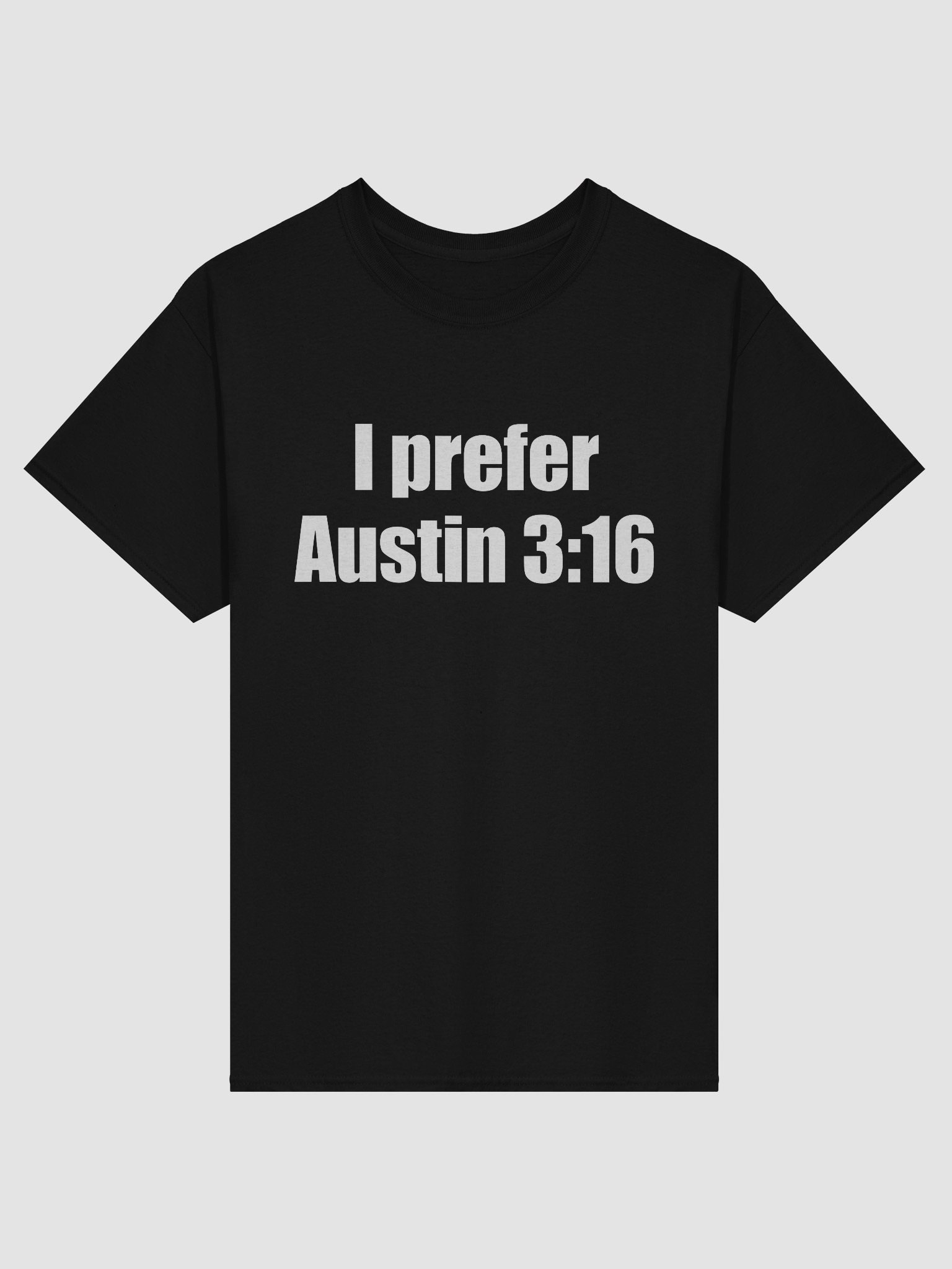I Prefer Austin 3:16 - Shirt product image (1)