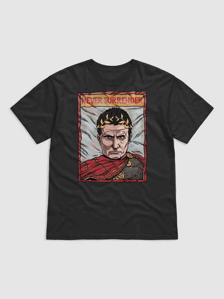 Never Surrender T-Shirt product image (1)