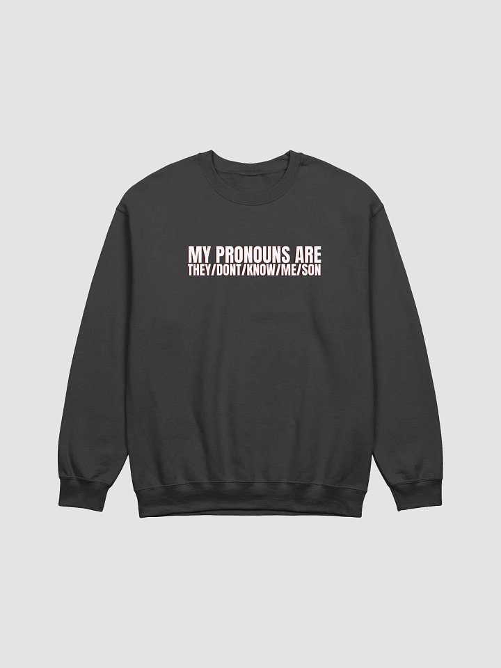 They/Don't/Know/Me/Son Crewneck product image (1)