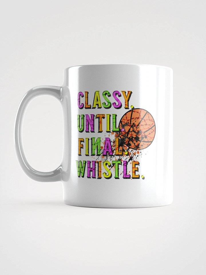 Classy Until Final Whistle Basketball Dynamic Hoops White Glossy Mug product image (1)