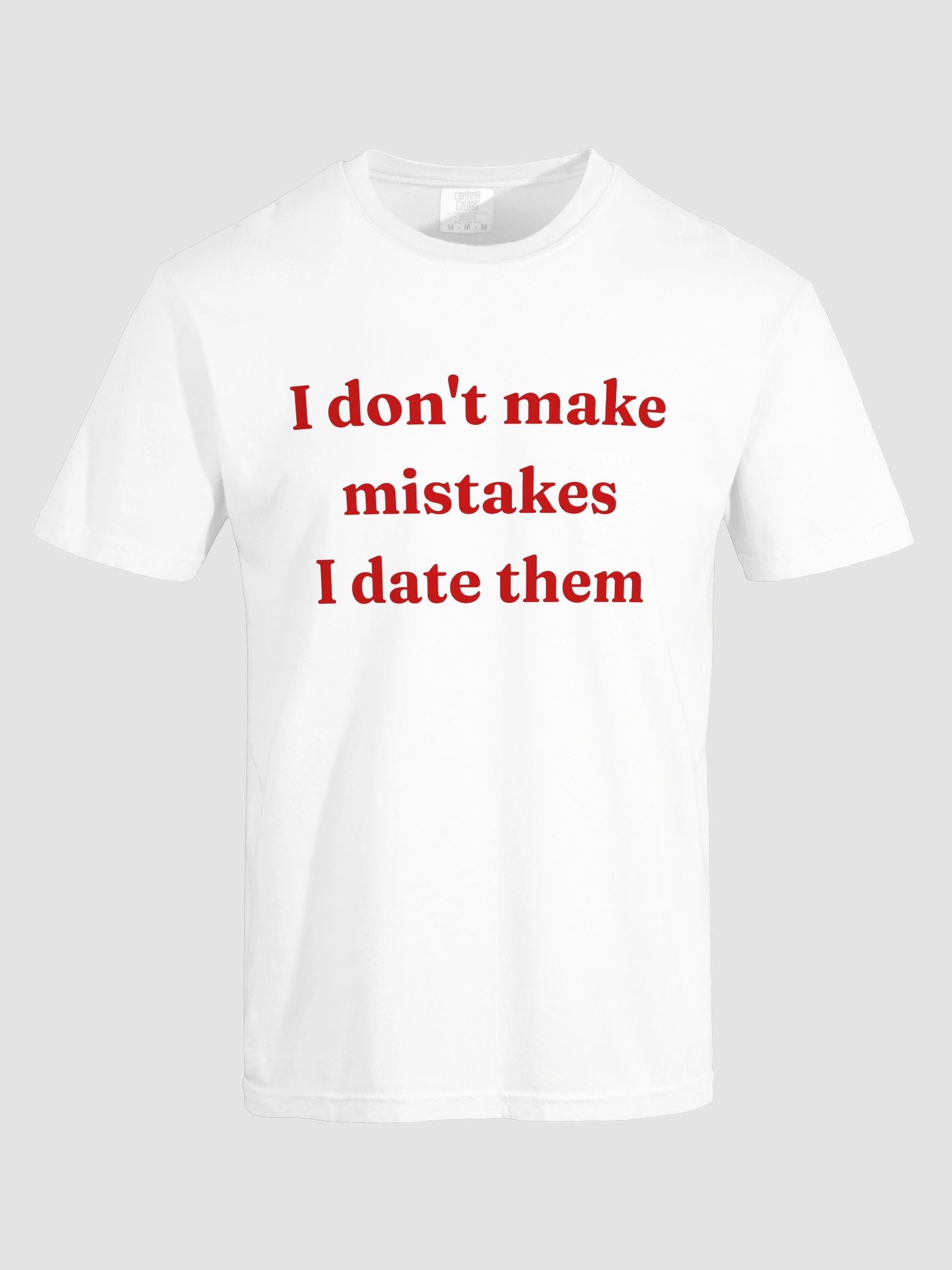 I Don't Make Mistakes T-shirt product image (8)