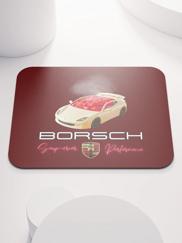 Borsch - Soup-erior Performance Funny Sports Car Mouse Pad product image (1)
