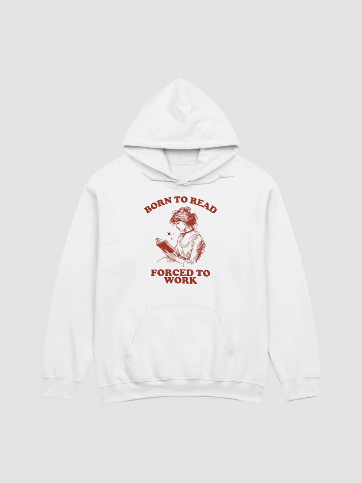 Born to read forced to work Hoodie product image (1)