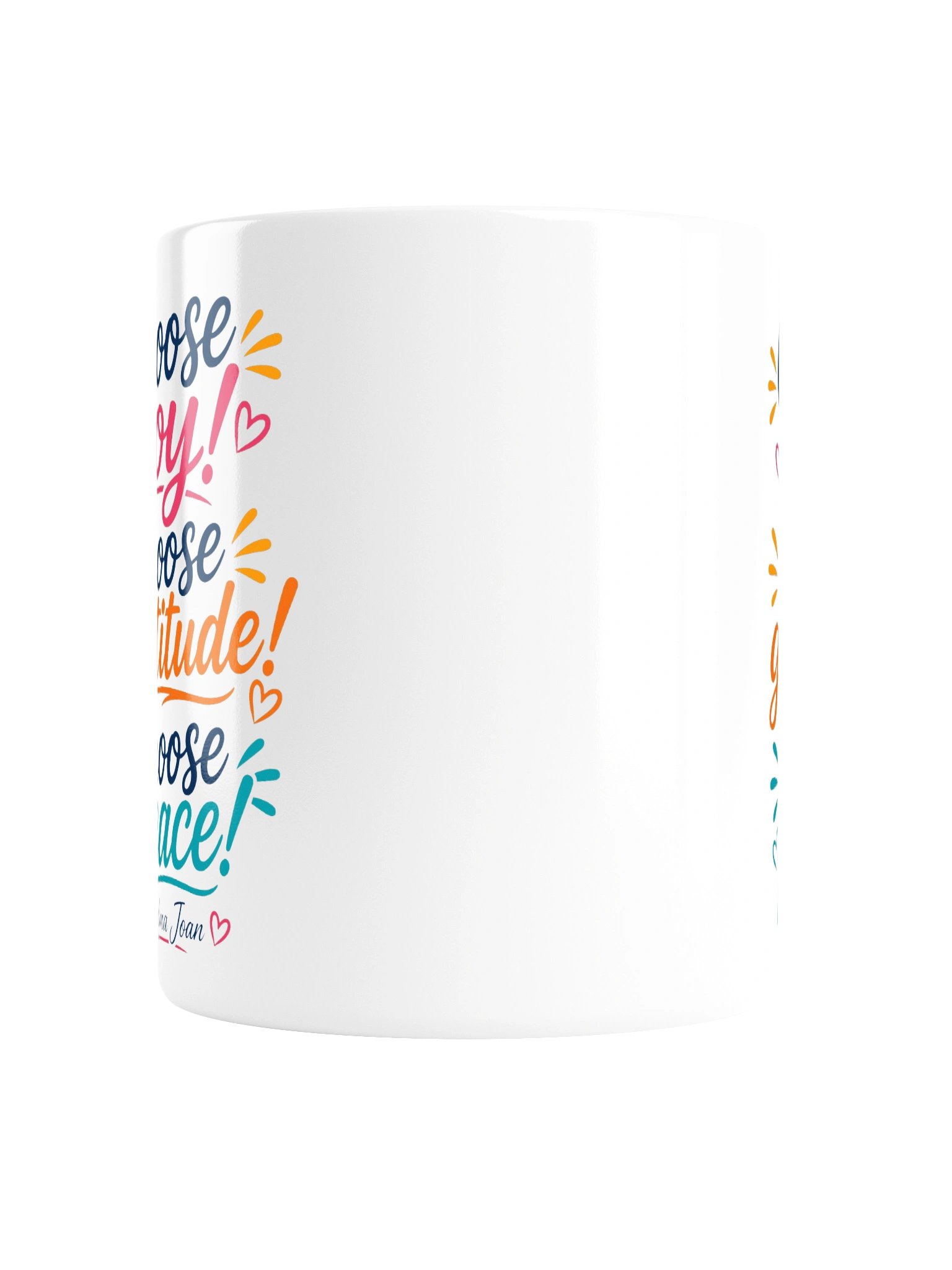 Choose Joy! Choose Gratitude! Choose Peace!! - White Glossy Mug product image (3)