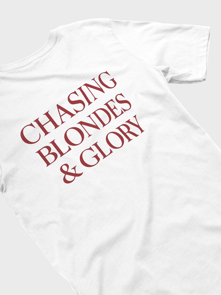 Chasing Blondes & Glory T-Shirt product image (2)