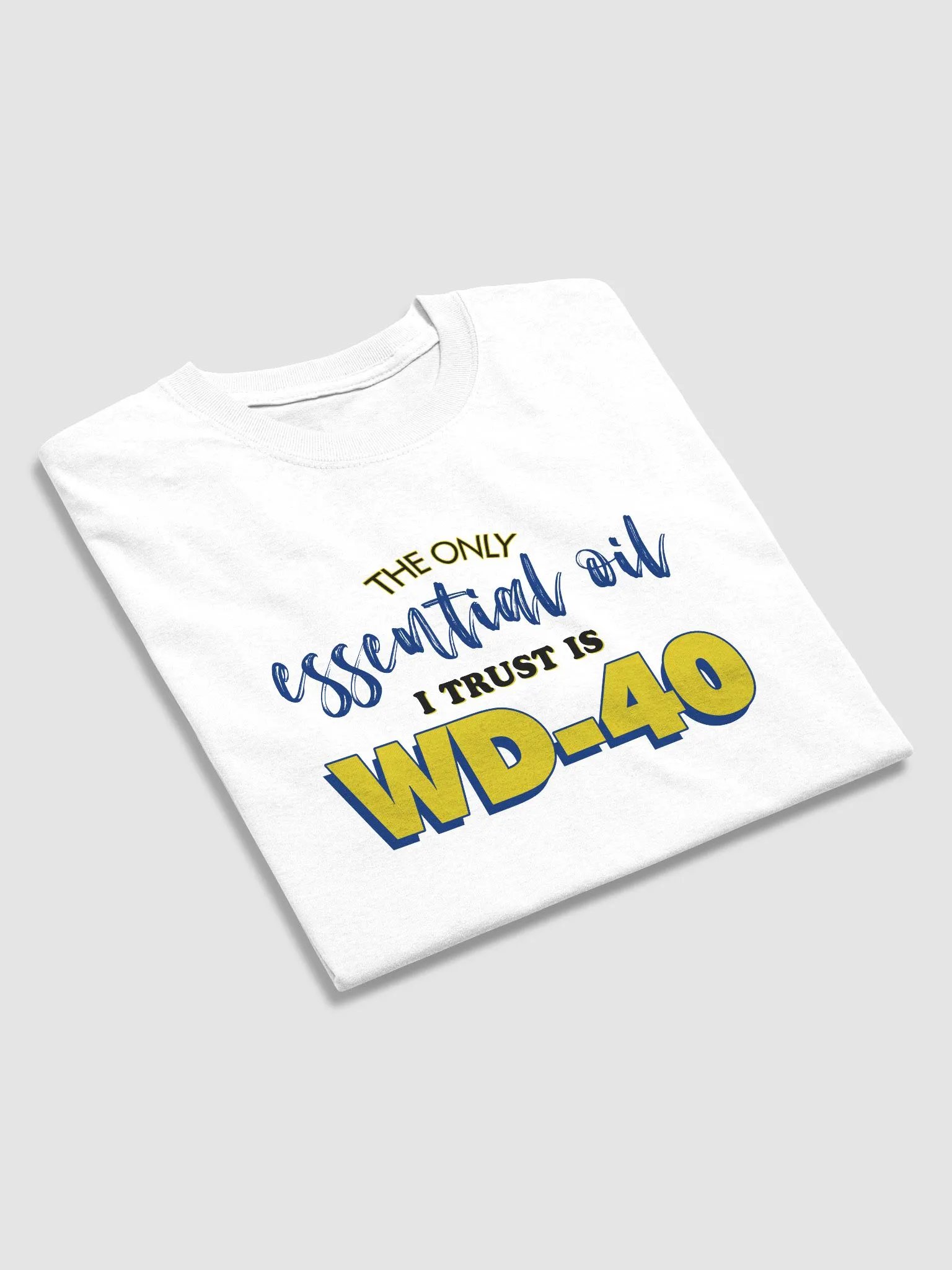 The only essential oil I trust is oil T-shirt product image (4)