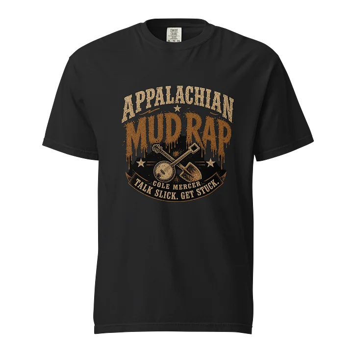 Appalachian Mud Rap Tee – Talk Slick Edition product image (1)