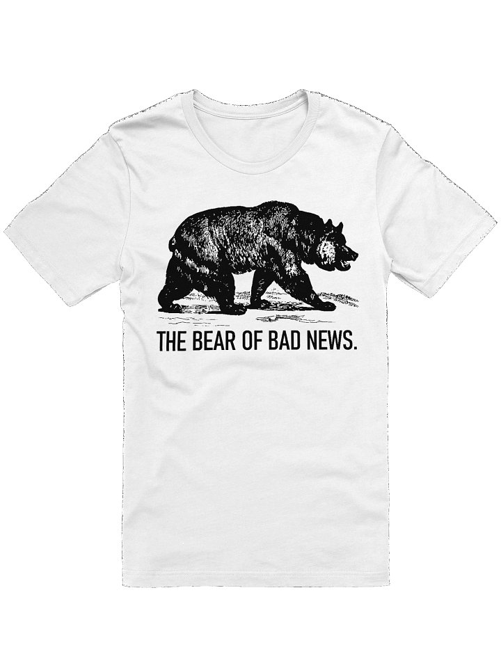 The Bear of Bad News (White) | Unisex T-shirt product image (1)