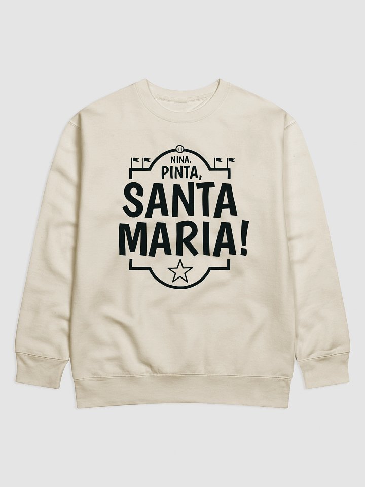 Nina Pinta Santa Maria! Sweatshirt product image (5)
