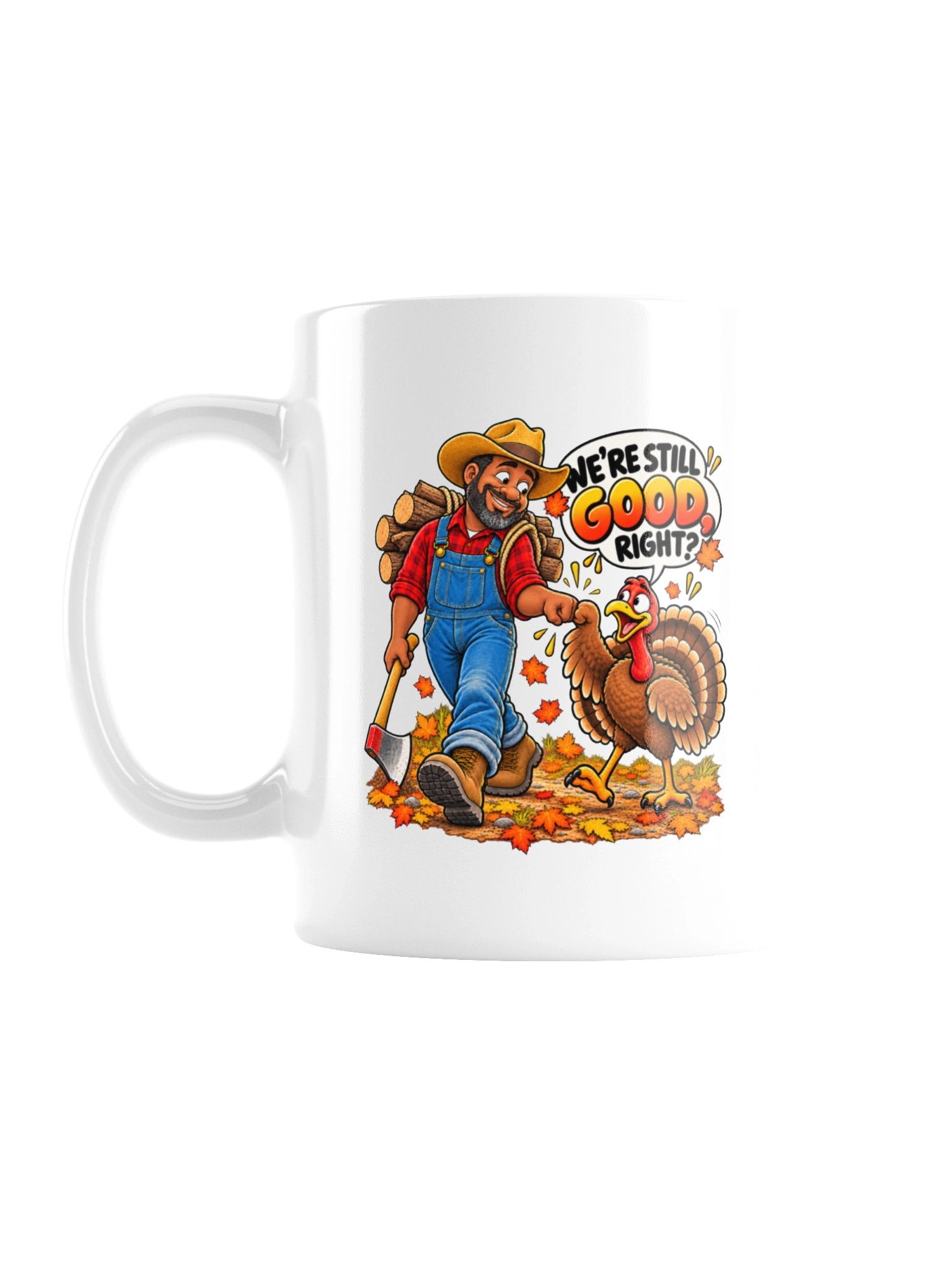 We're Still Good, Right? Mug – Funny Thanksgiving Turkey & Farmer Holiday Humor product image (2)