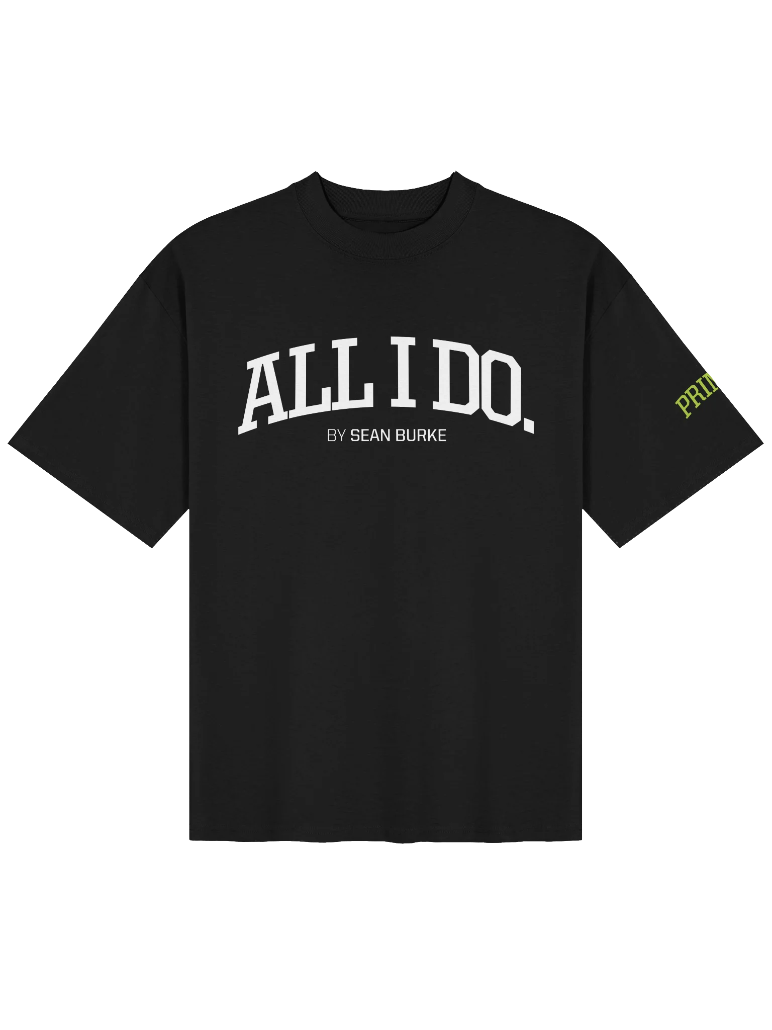 ALL I DO by Sean Burke — Official Tee product image (1)