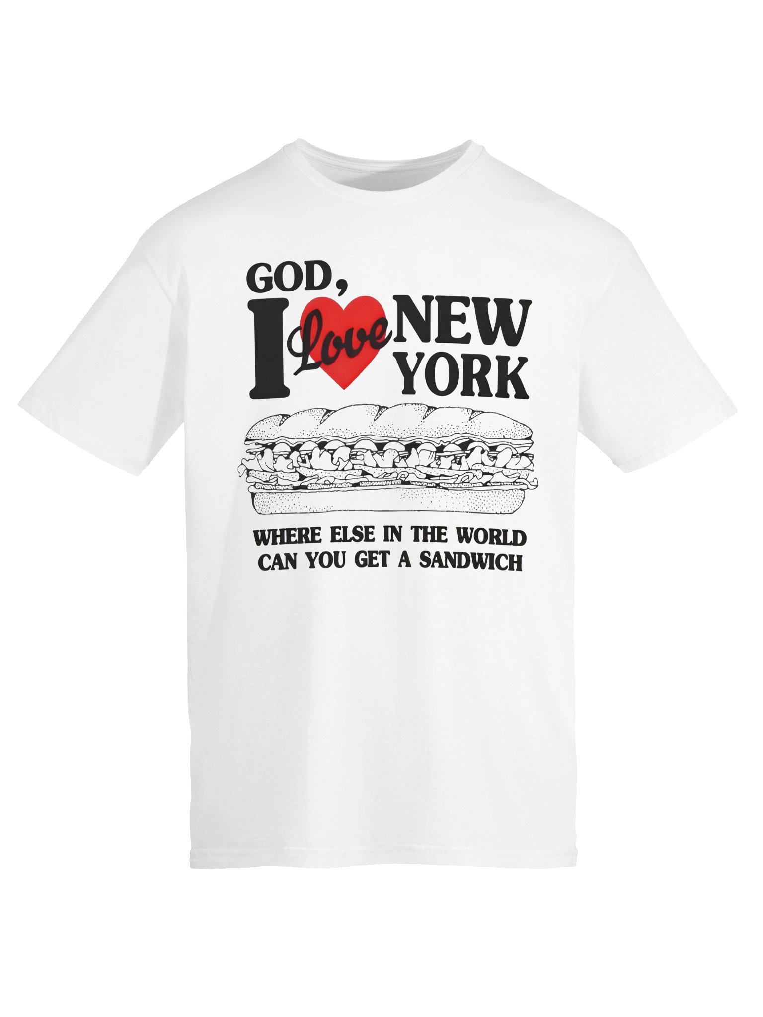 God, I Love New York. Where Else In The World Can You Get A Sandwich Shirt product image (2)
