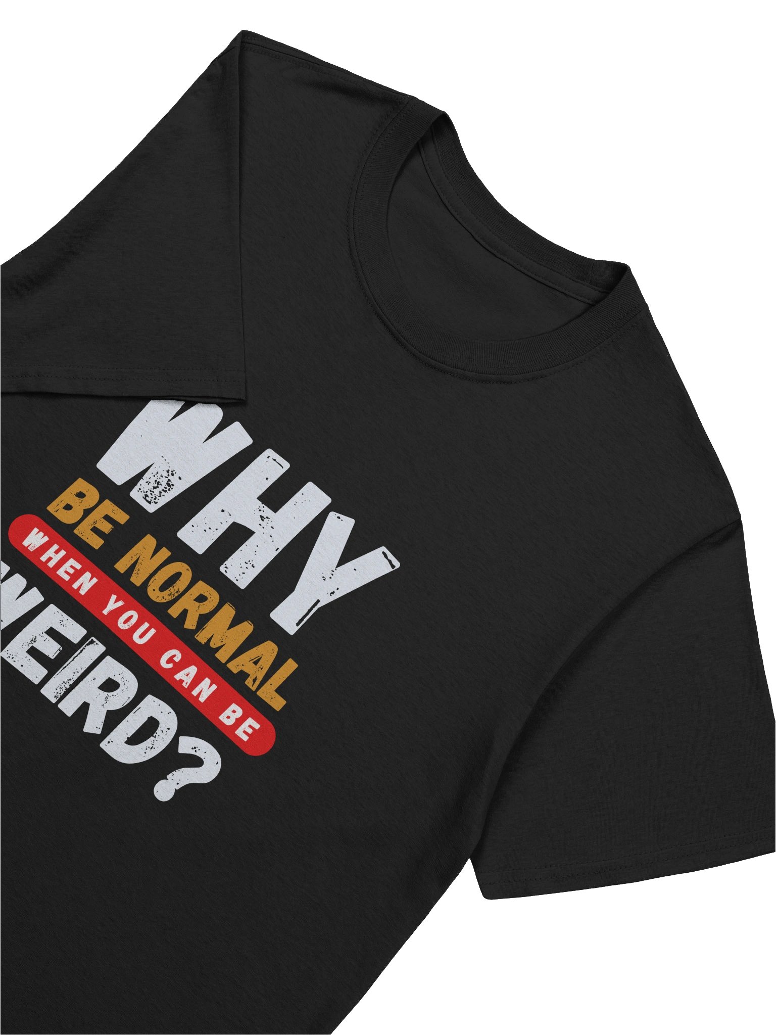 Weird is the New Normal T-Shirt product image (7)