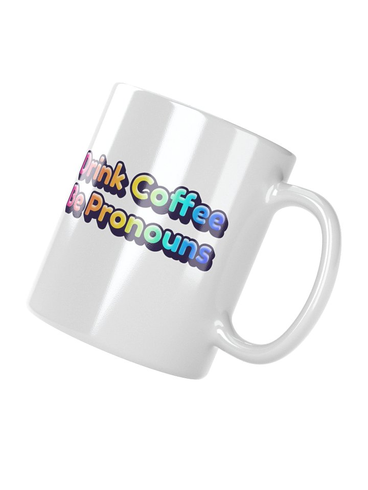 Drink Coffee Be Pronouns Mug product image (5)