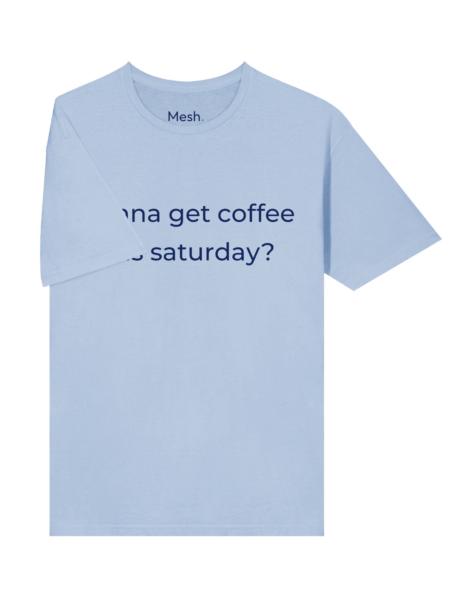 wanna get coffee this saturday? shirt product image (5)