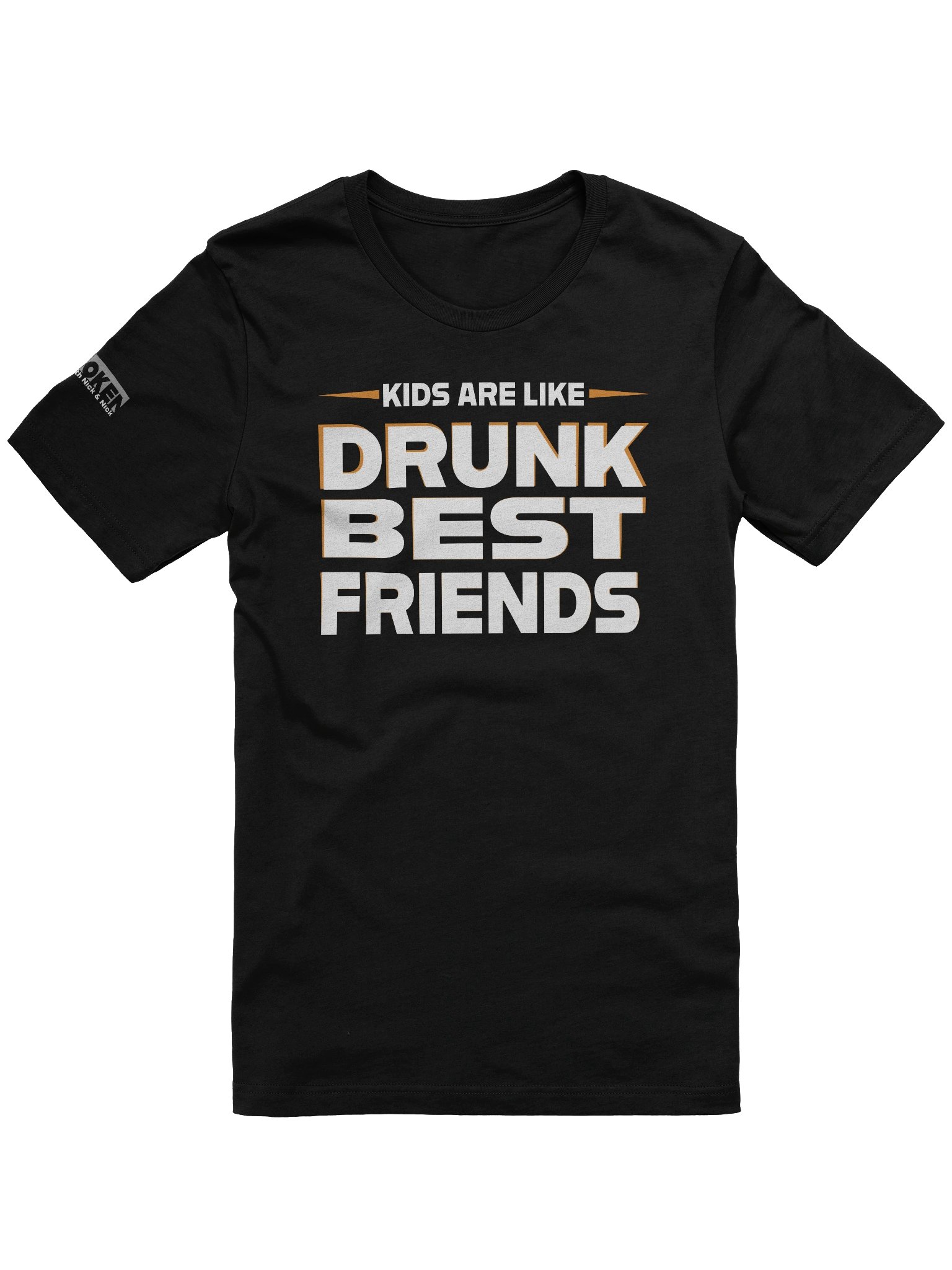 Kids Are Like Drunk Best Friends product image (1)