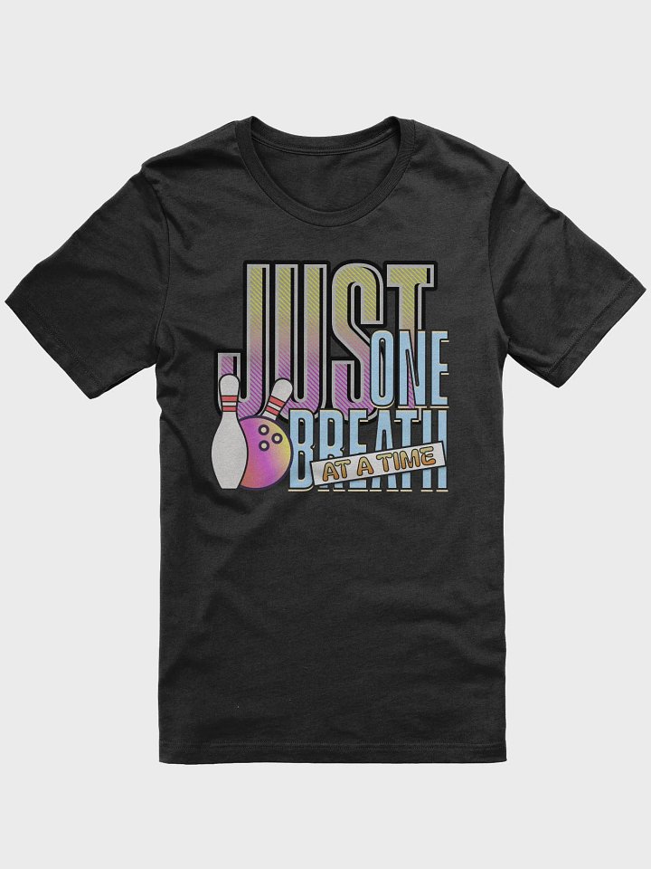 Just One Breath At A Time Bowling Zen T-Shirt product image (1)