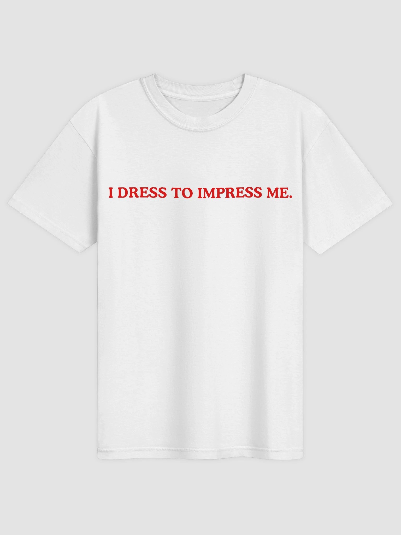 I Dress To Impress Me T-shirt product image (2)