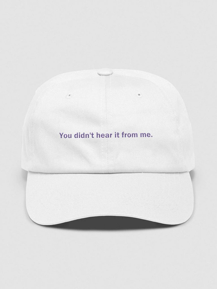 Didn't Hear it From Me - White product image (1)
