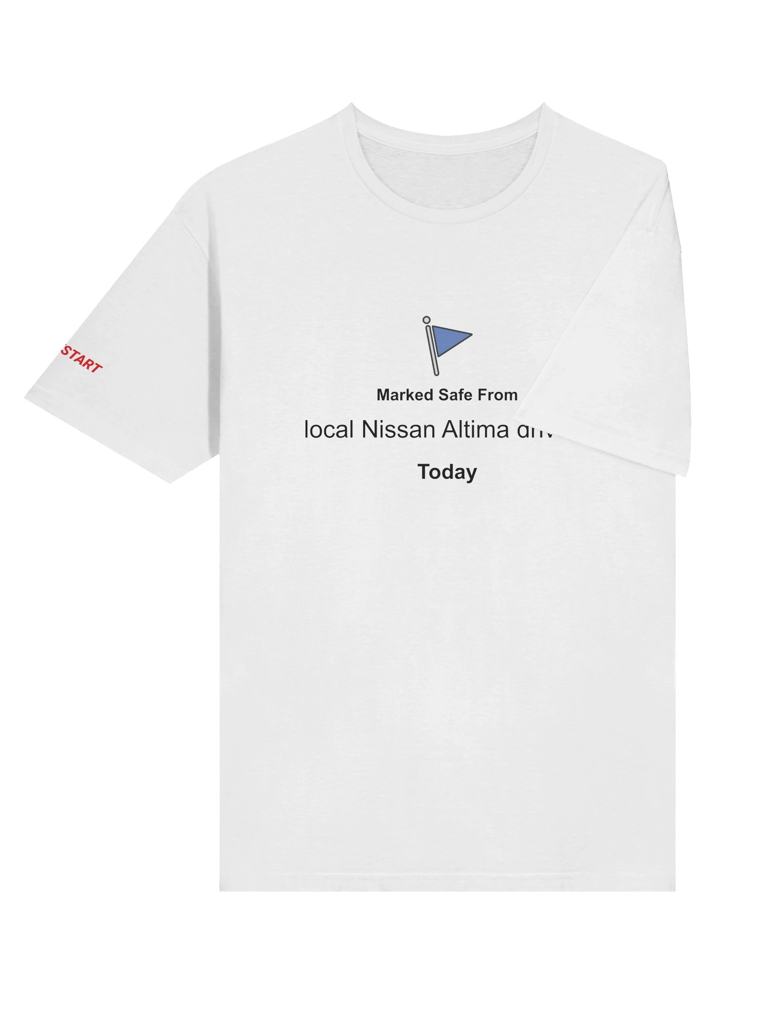 Marked Safe From Local Nissan Altima Drivers (T-Shirt) product image (5)