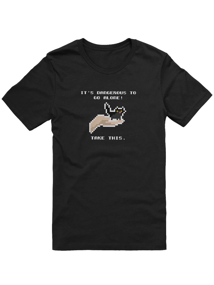 Dangerous To Go Alone Tee product image (1)