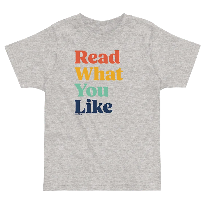 Read What You Like Toddler T-Shirt product image (1)