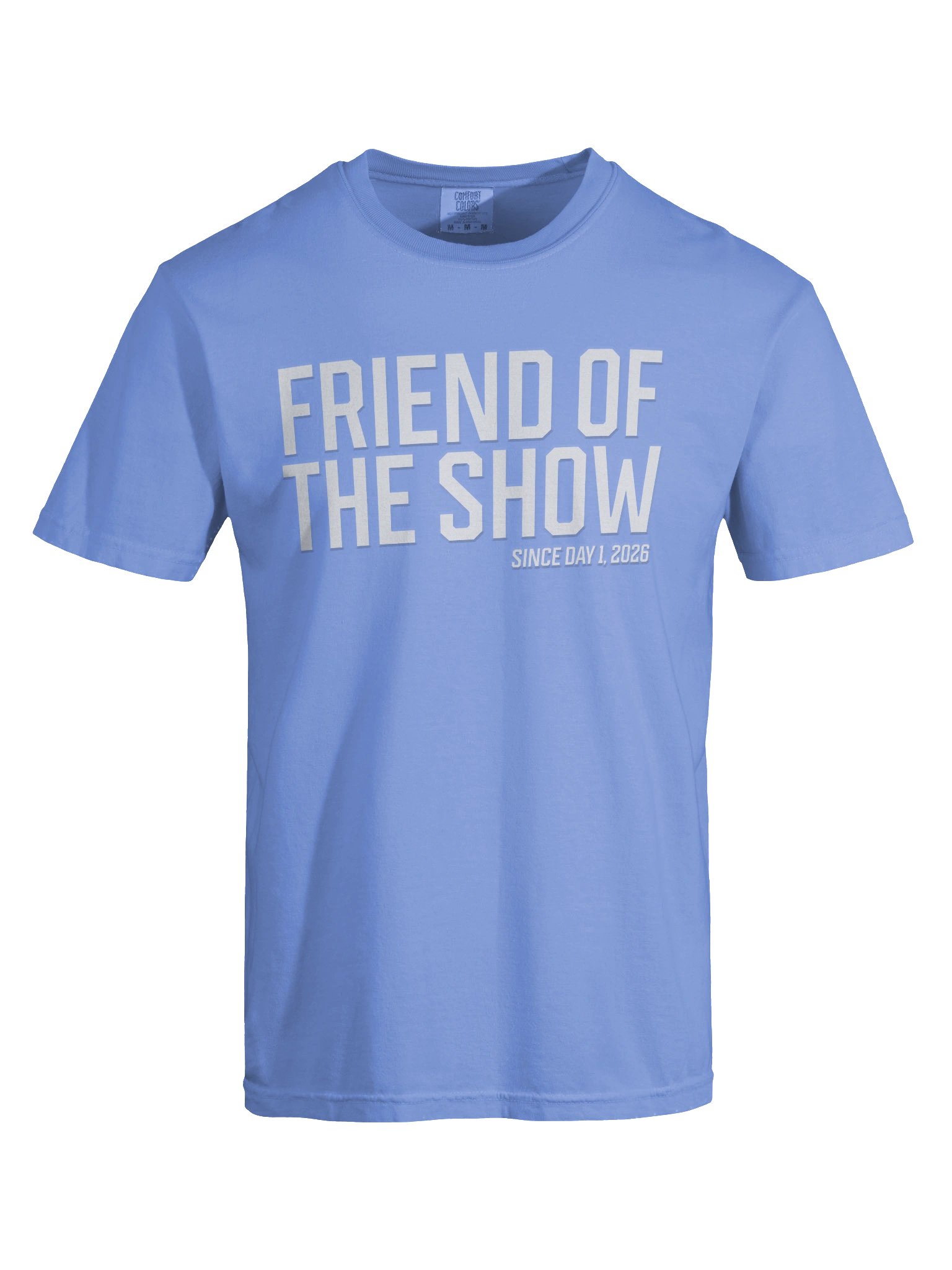 Friend of the Show "Since Day 1" Tee - LIMITED EDITION! product image (7)