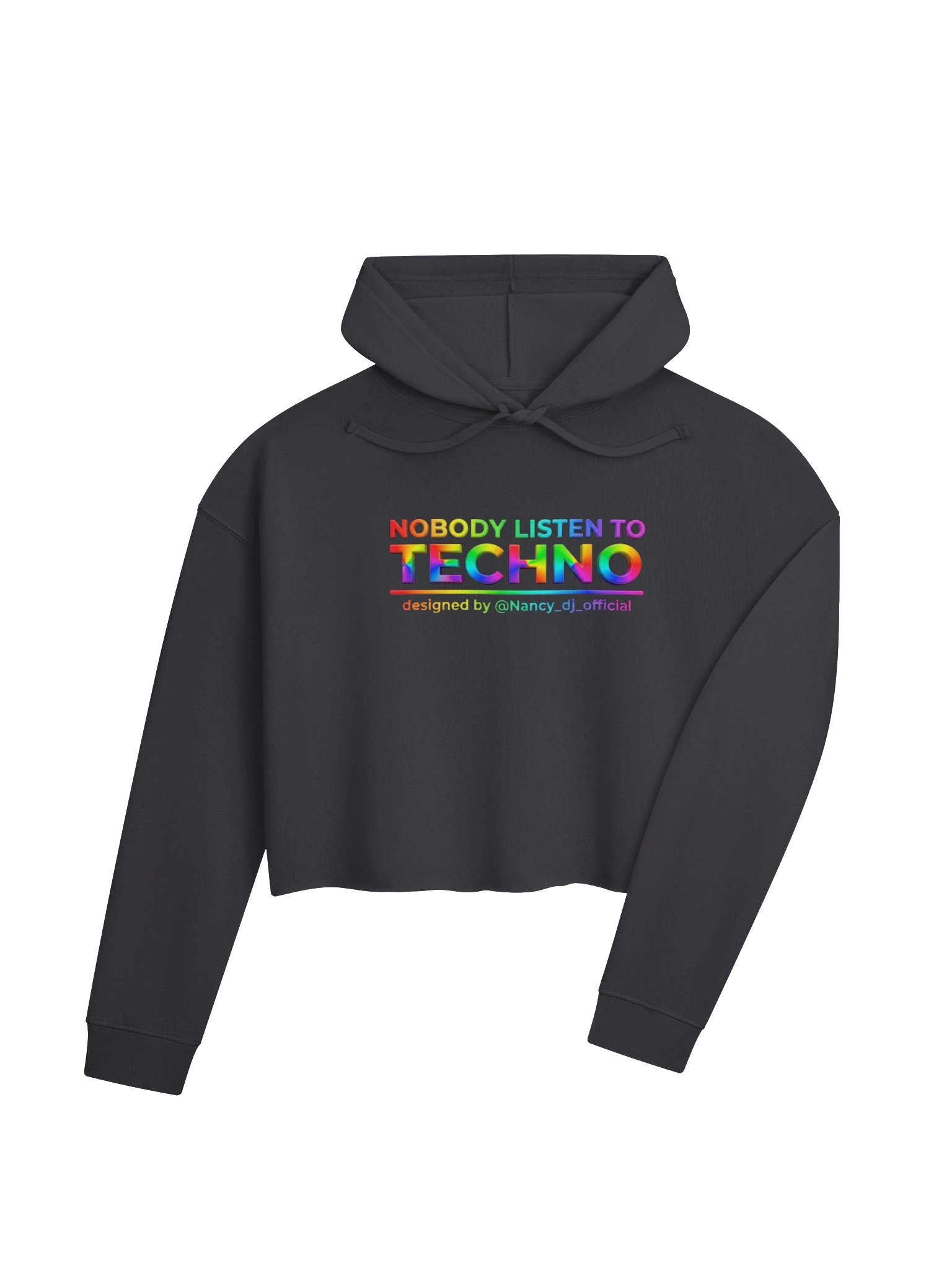 NOBODY LISTEN TO TECHNO Rainbow Cropped Hoodie by @Nancy_dj_official ® product image (9)