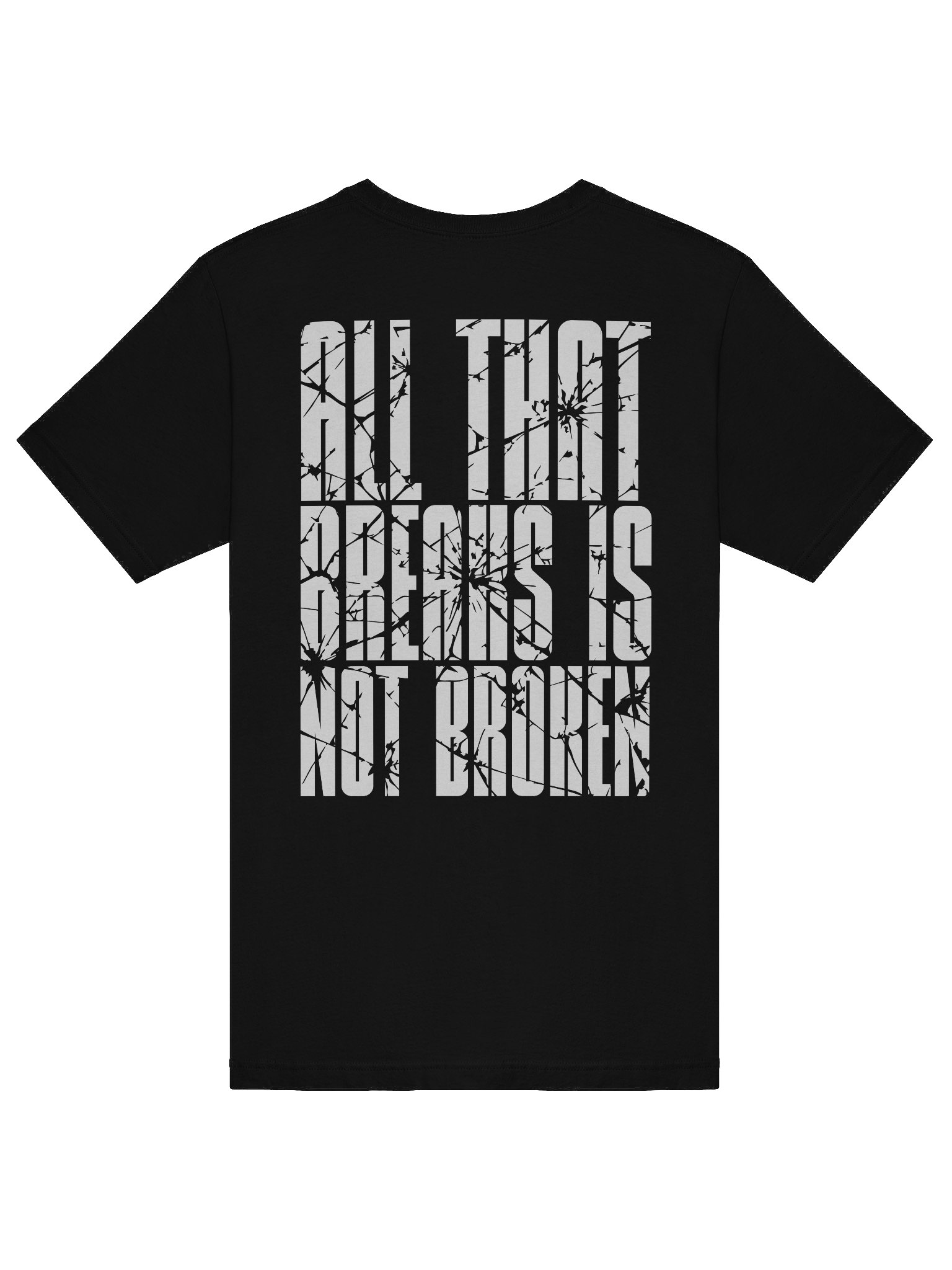 All That Breaks Is Not Broken Tee product image (6)