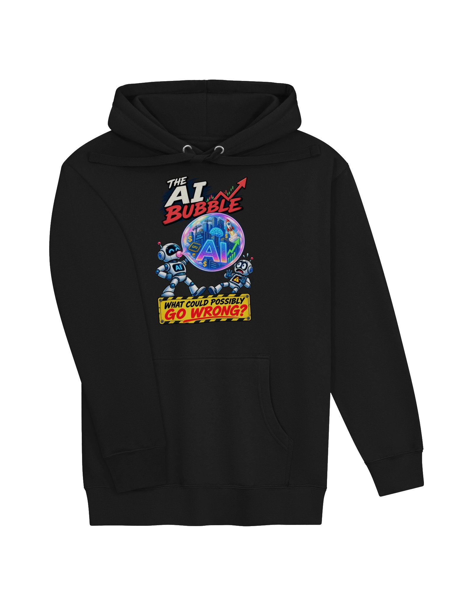 THE AI BUBBLE — What Could Possibly Go Wrong? - Hoodie product image (3)