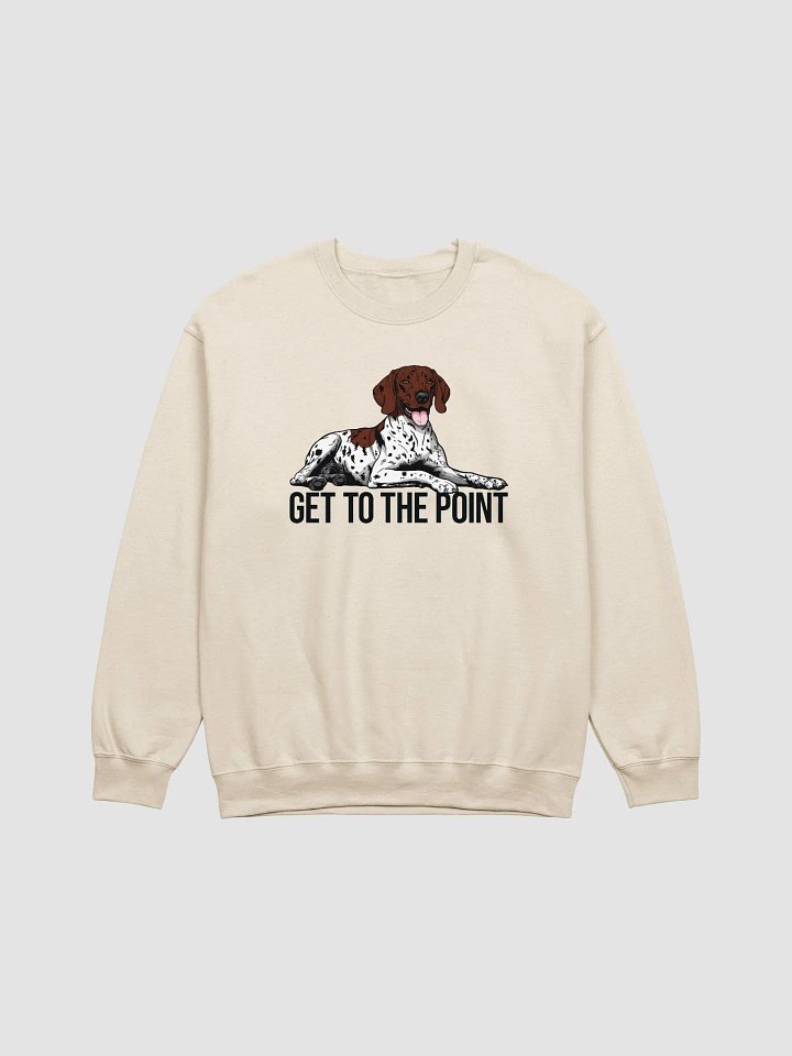 Get to the Point Sweatshirt of a German Shorthaired Pointer (2) | Funny Shirt for GSP Paw-rents product image (1)