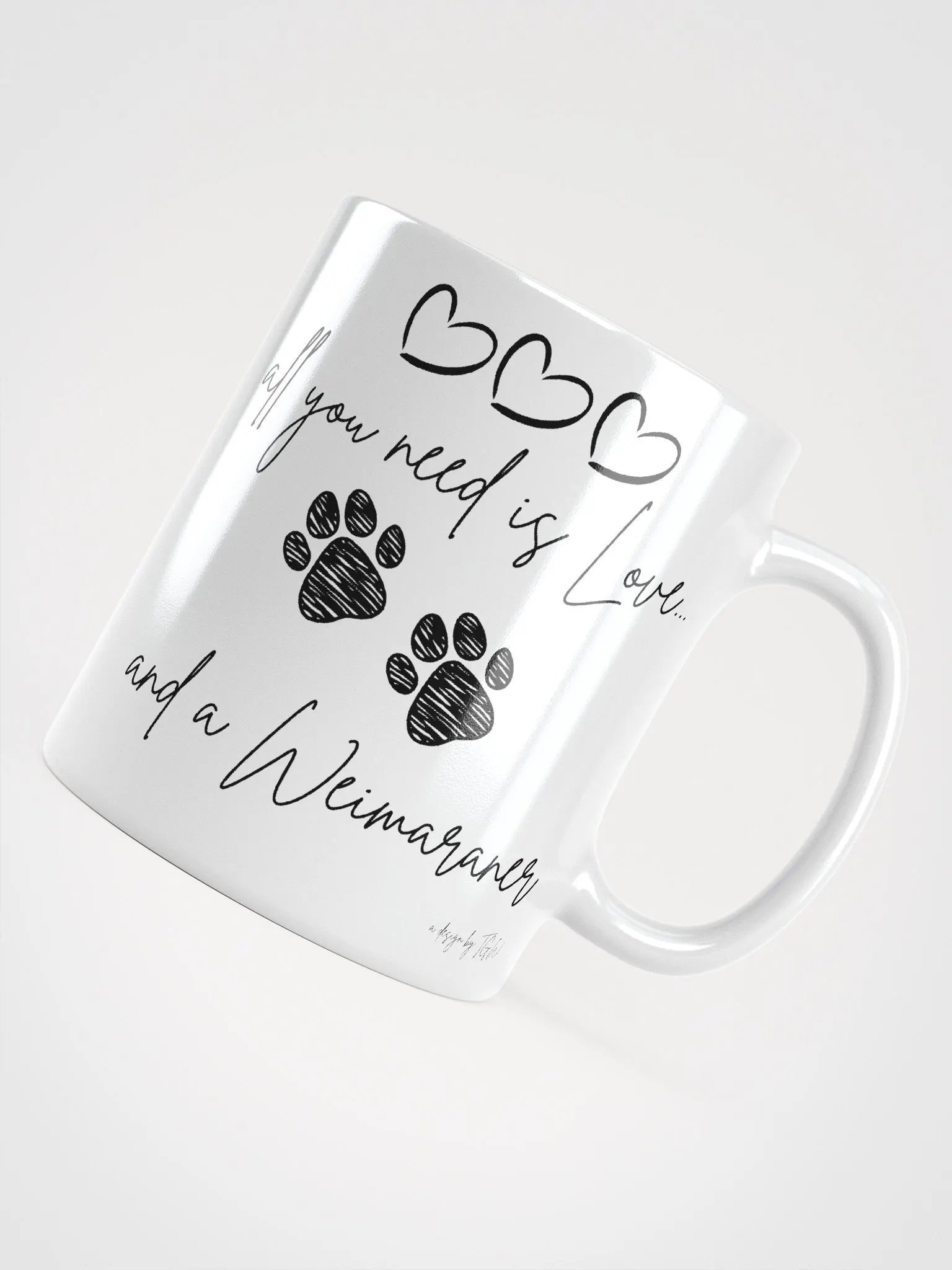 All You Need is Love and a Weimaraner - White Glossy Mug product image (3)