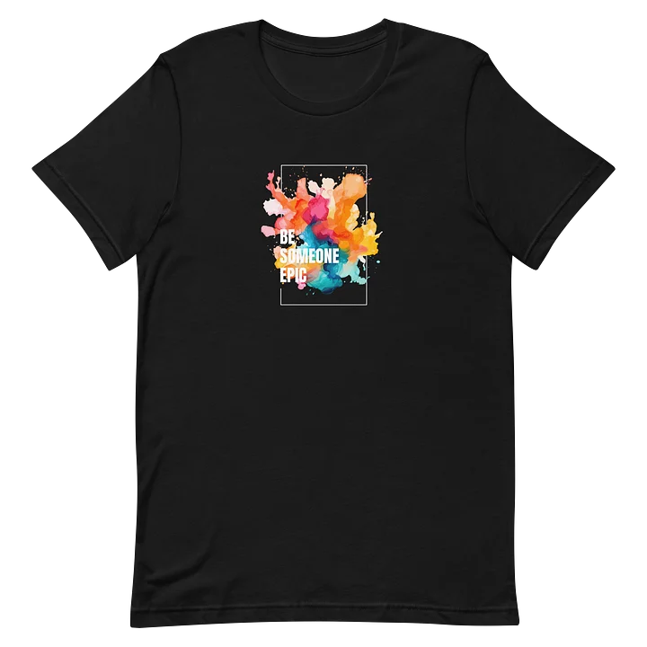 Be Someone Epic Tee product image (13)