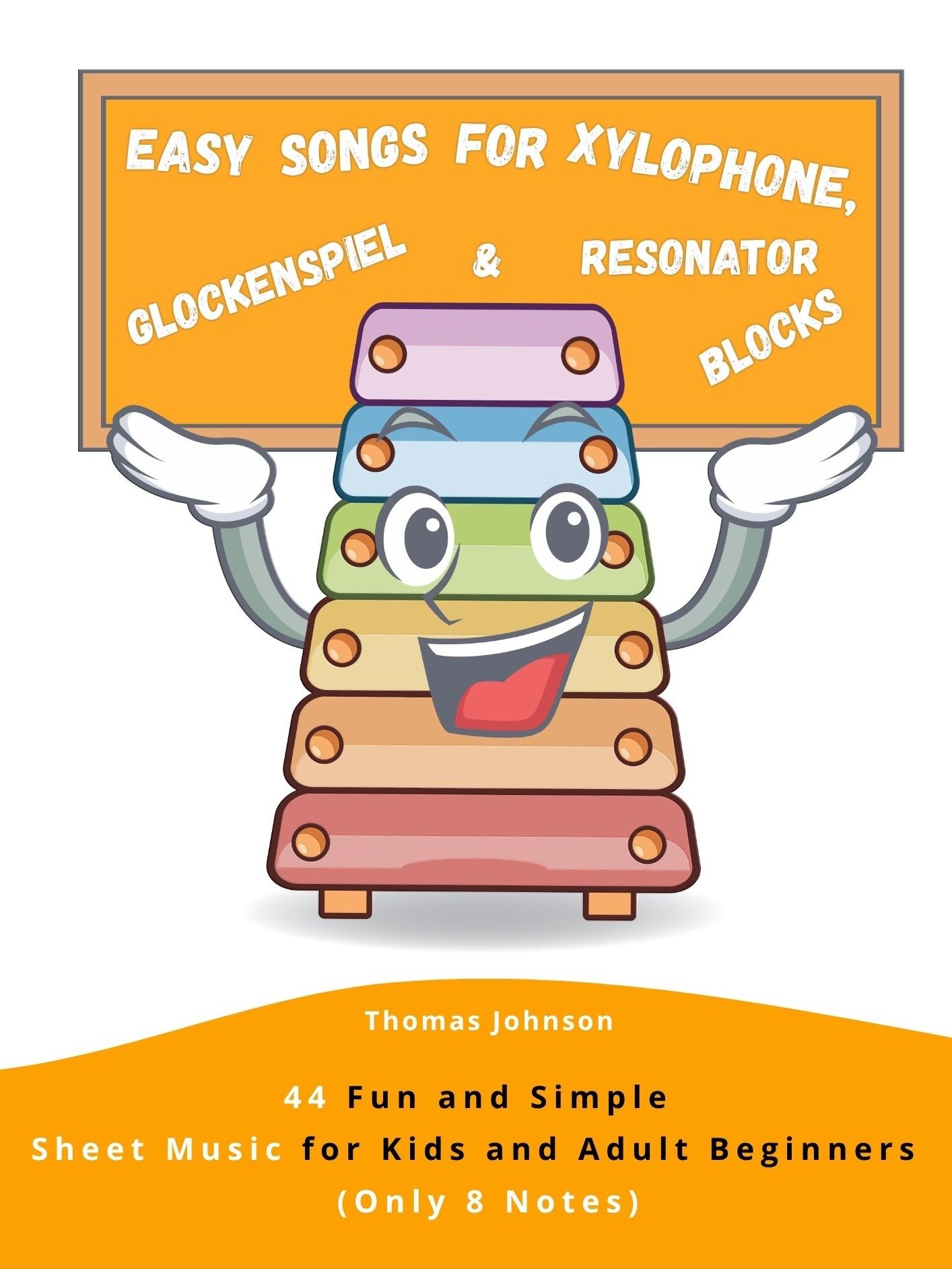 Easy Songs for Xylophone, Glockenspiel & Resonator Blocks: Simple Sheet Music for Kids and Beginners product image (1)