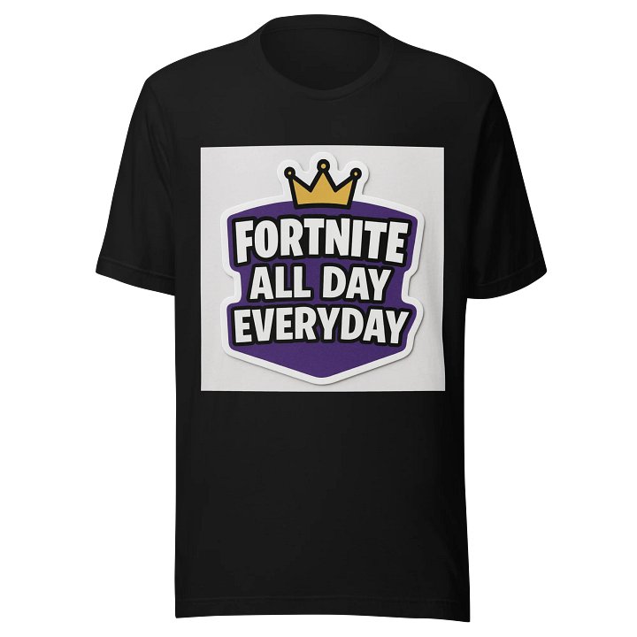 Fortnite all day everyday shirt product image (1)