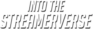 Into the Streamerverse Podcast