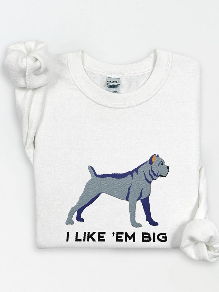 I Like 'Em Big Sweatshirt (Embroidered) of a Cane Corso(Blue) product image (1)