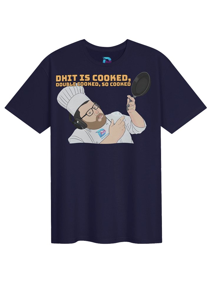 D-Hit is Cooked T-Shirt product image (1)