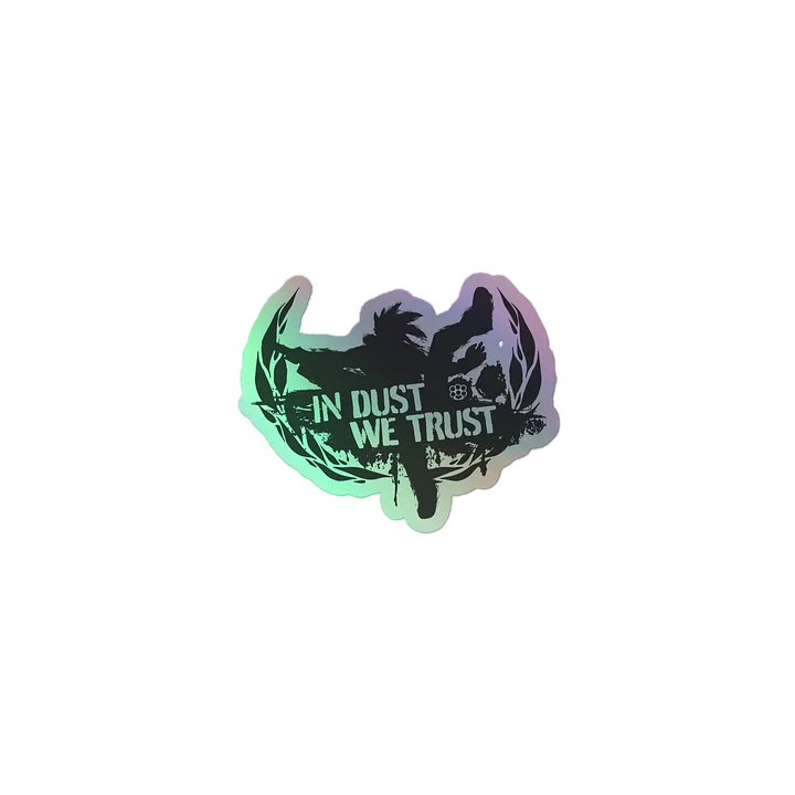 In Dust We Trust Foil Sticker product image (1)