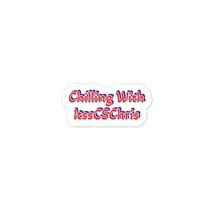 Chilling With ItssCSChris Sticker product image (1)